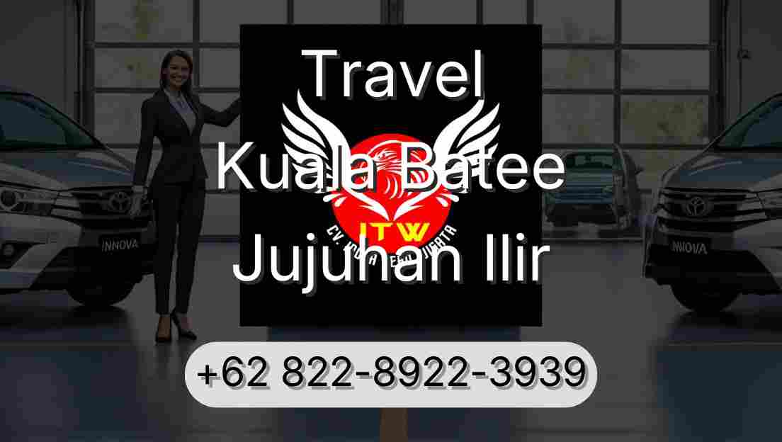 Travel Kuala Batee Jujuhan Ilir