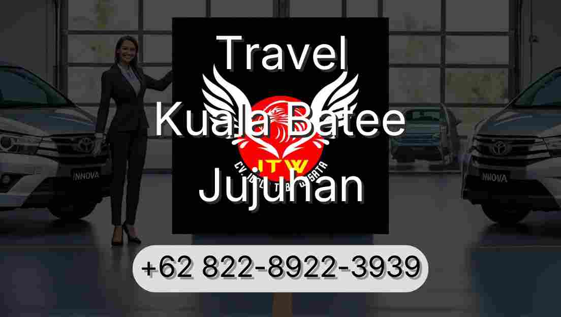 Travel Kuala Batee Jujuhan