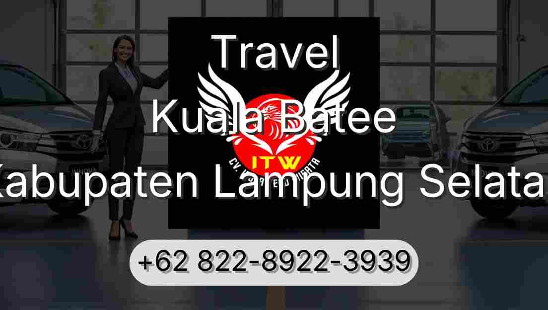 Travel Kuala Batee Kabupaten Lampung Selatan