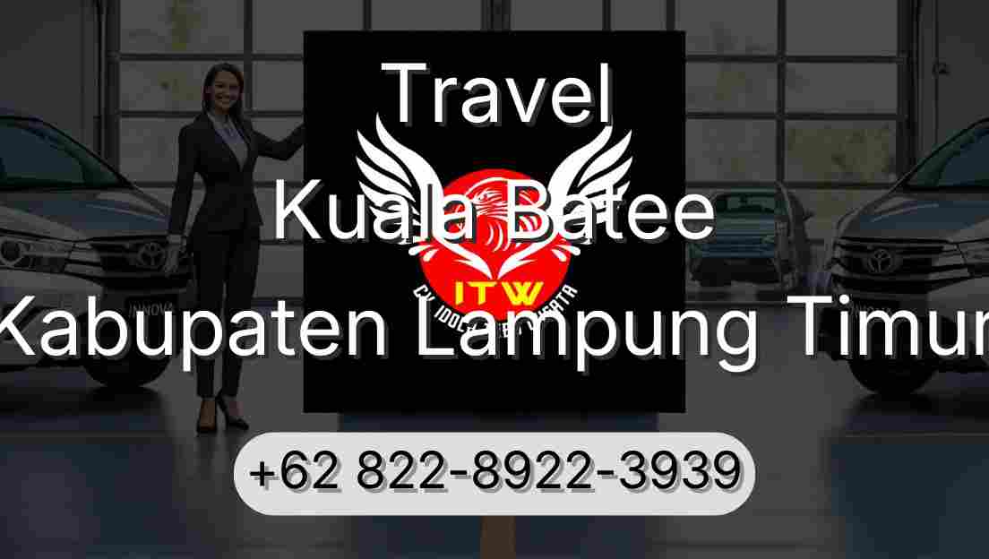 Travel Kuala Batee Kabupaten Lampung Timur