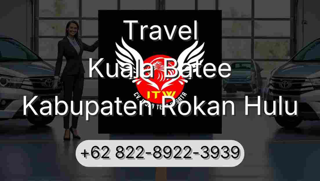 Travel Kuala Batee Kabupaten Rokan Hulu