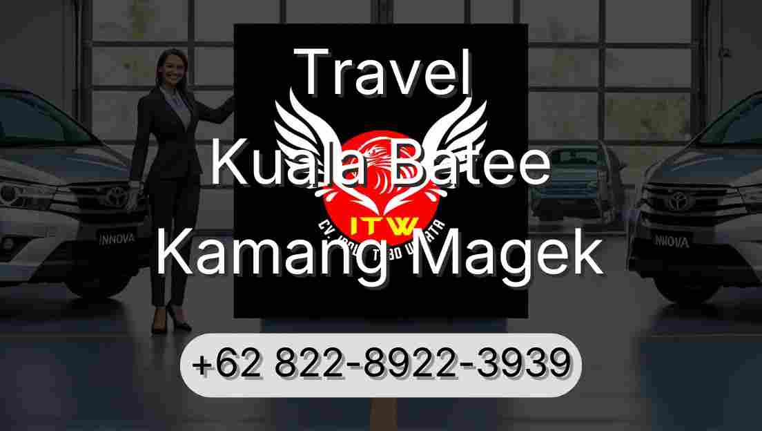 Travel Kuala Batee Kamang Magek