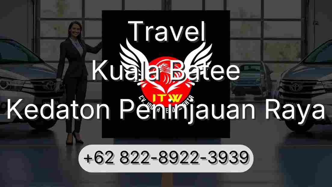 Travel Kuala Batee Kedaton Peninjauan Raya