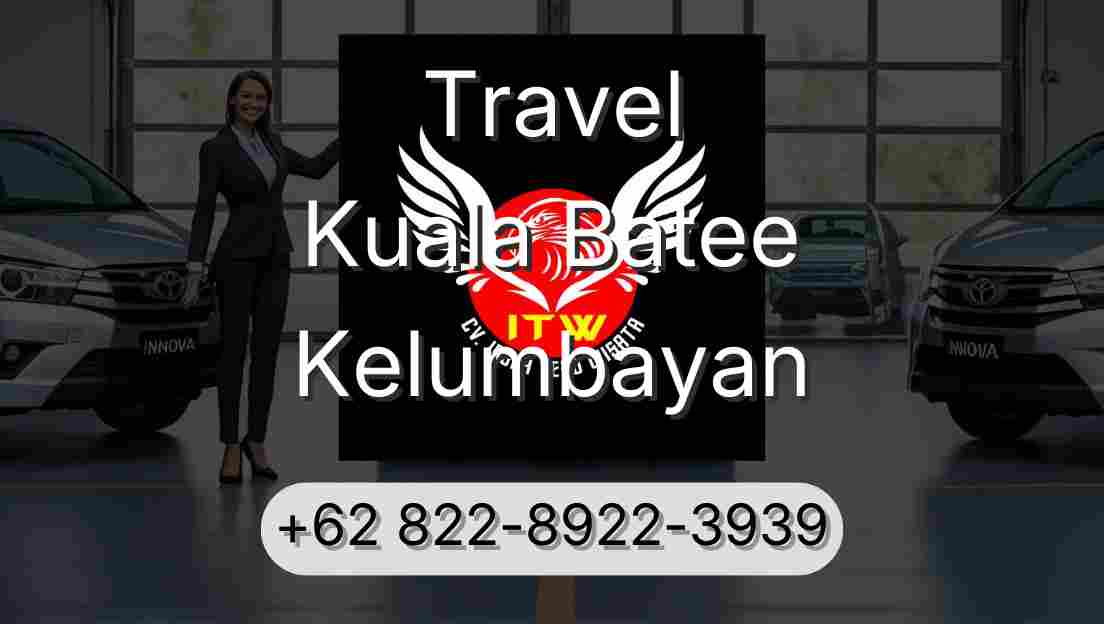 Travel Kuala Batee Kelumbayan