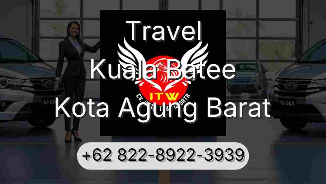 Travel Kuala Batee Kota Agung Barat