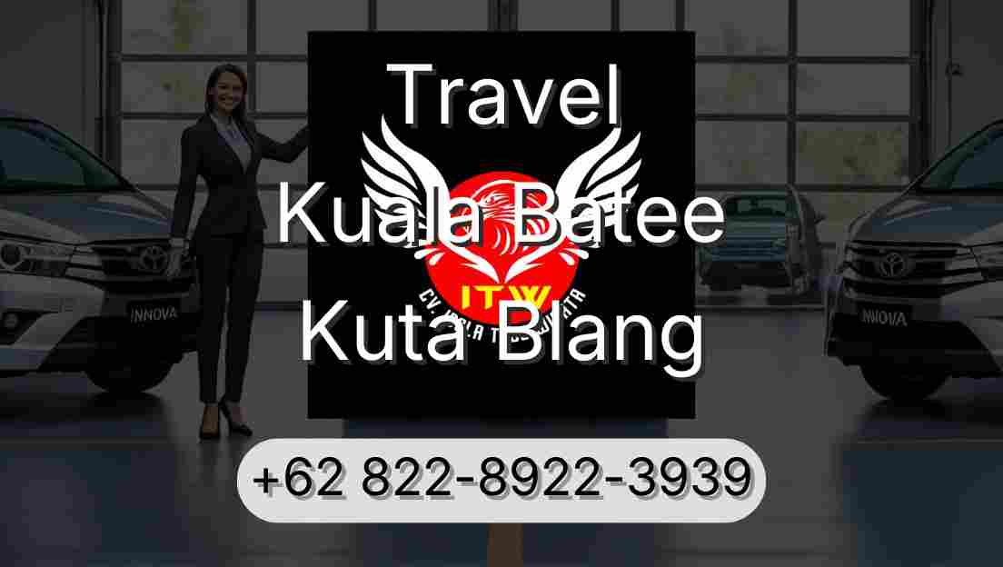 Travel Kuala Batee Kuta Blang