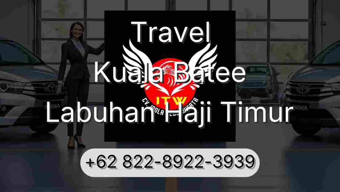 Travel Kuala Batee Labuhan Haji Timur