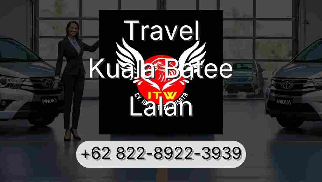Travel Kuala Batee Lalan