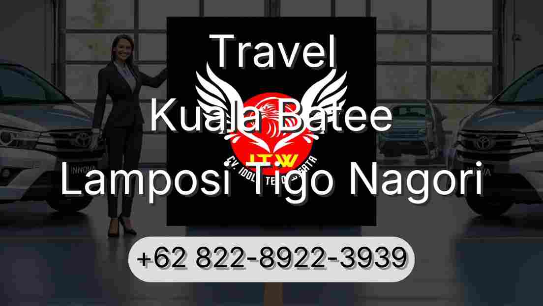 Travel Kuala Batee Lamposi Tigo Nagori
