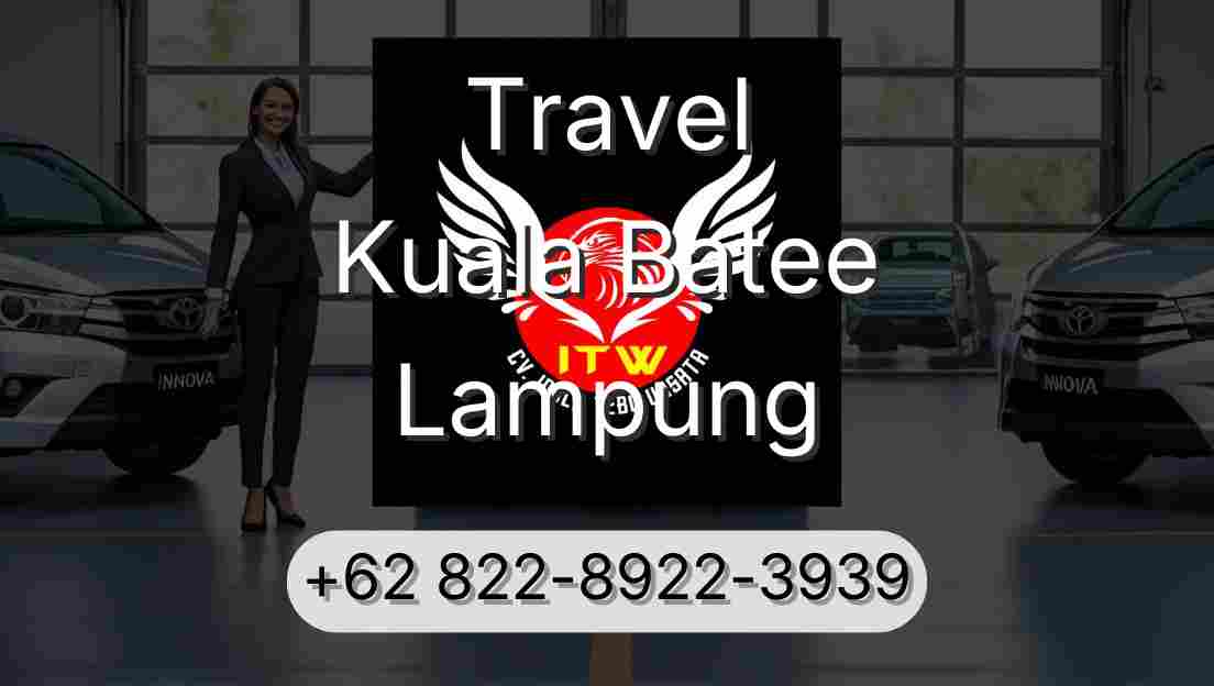 Travel Kuala Batee Lampung