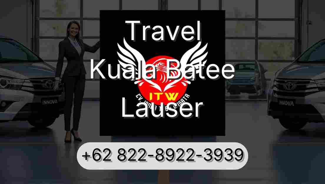 Travel Kuala Batee Lauser