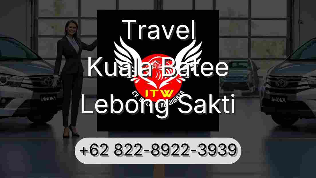 Travel Kuala Batee Lebong Sakti