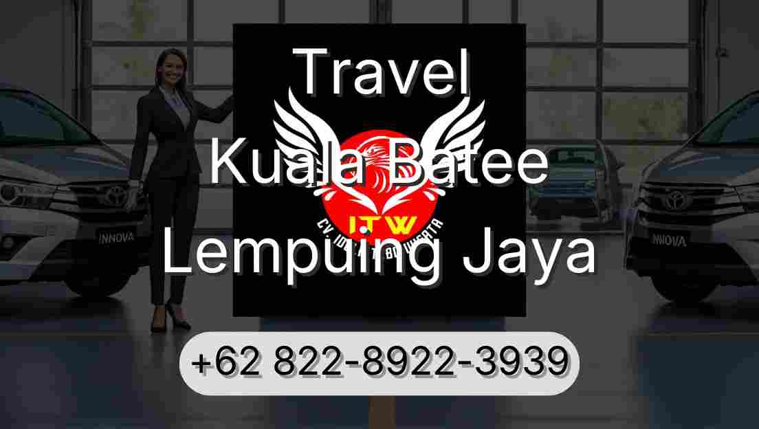 Travel Kuala Batee Lempuing Jaya