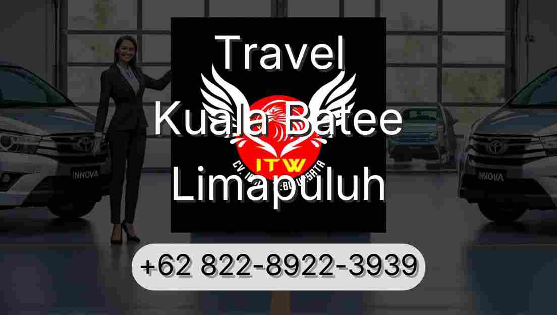 Travel Kuala Batee Limapuluh