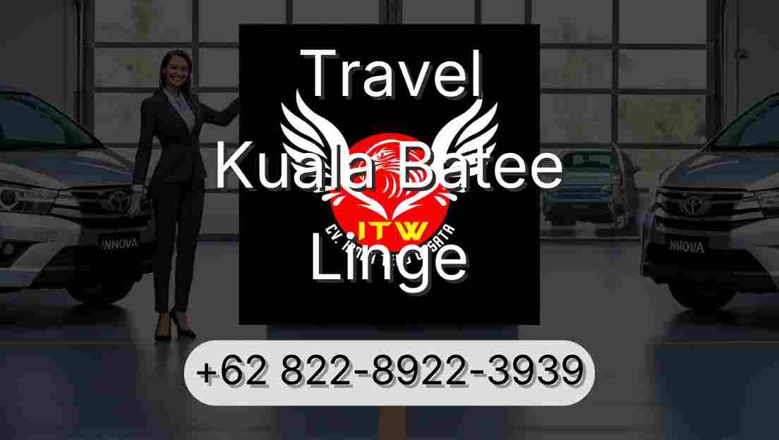 Travel Kuala Batee Linge