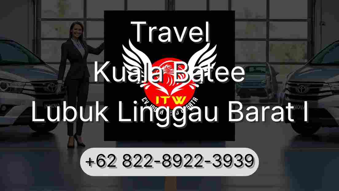 Travel Kuala Batee Lubuk Linggau Barat I