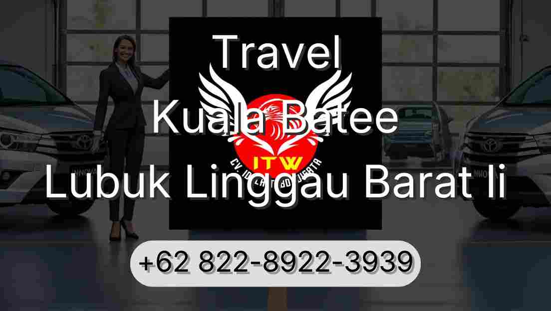 Travel Kuala Batee Lubuk Linggau Barat Ii