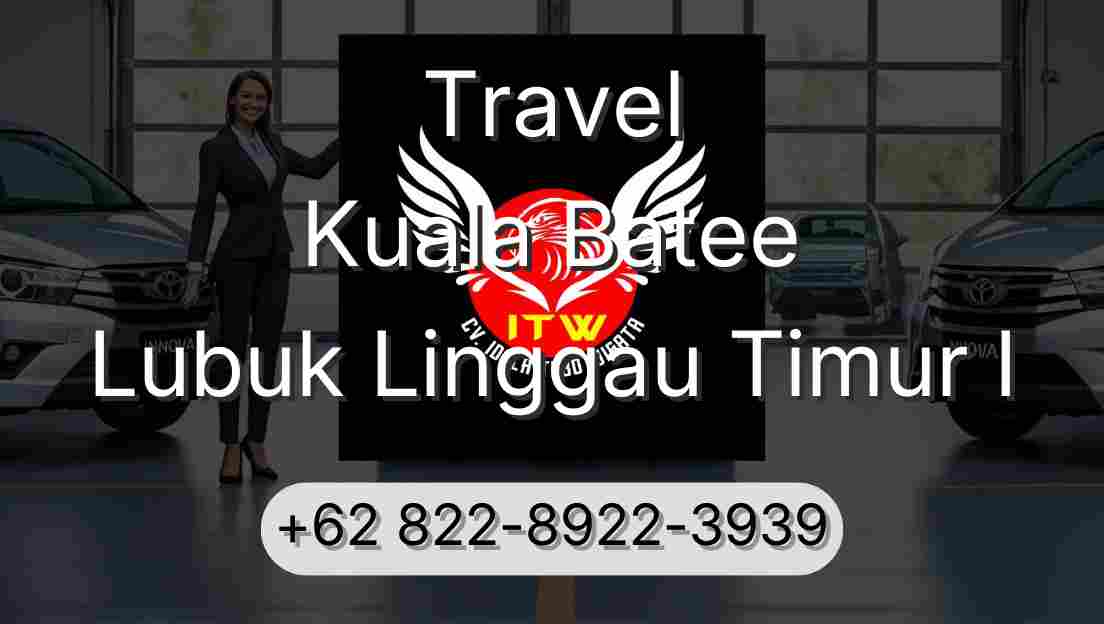 Travel Kuala Batee Lubuk Linggau Timur I