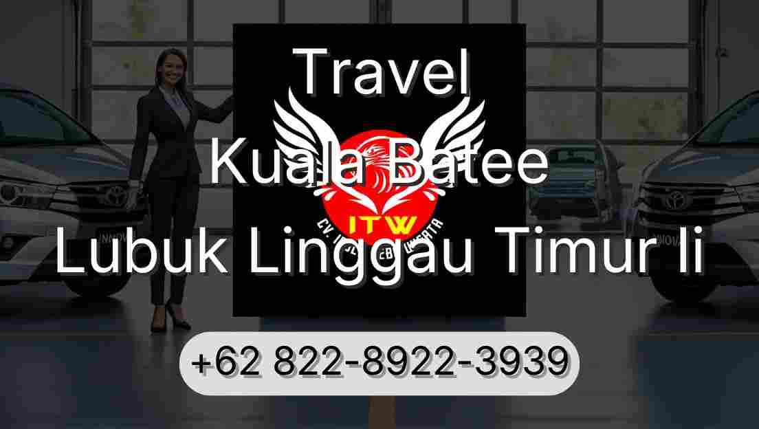 Travel Kuala Batee Lubuk Linggau Timur Ii