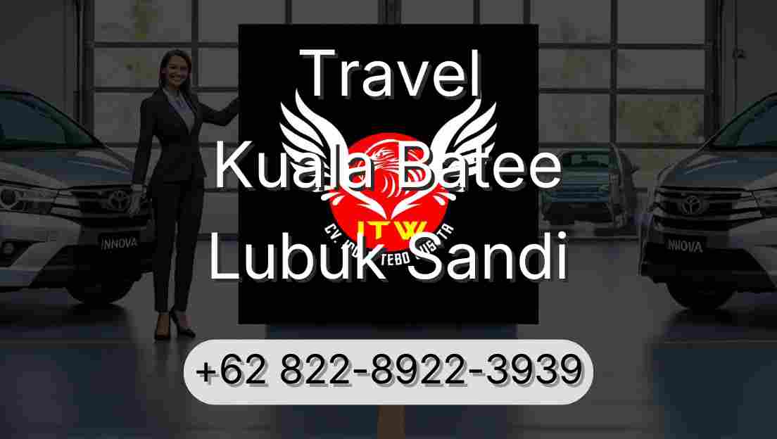 Travel Kuala Batee Lubuk Sandi