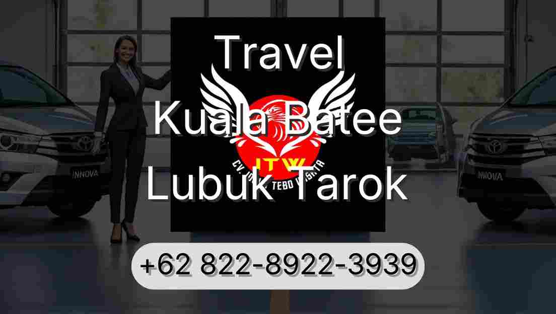 Travel Kuala Batee Lubuk Tarok