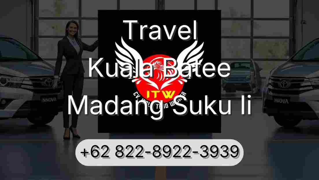 Travel Kuala Batee Madang Suku Ii
