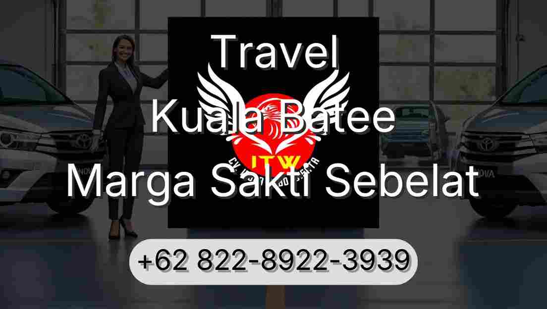 Travel Kuala Batee Marga Sakti Sebelat