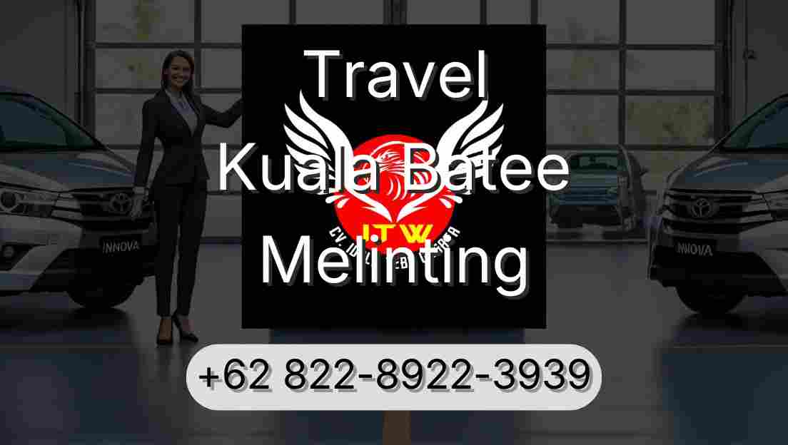 Travel Kuala Batee Melinting