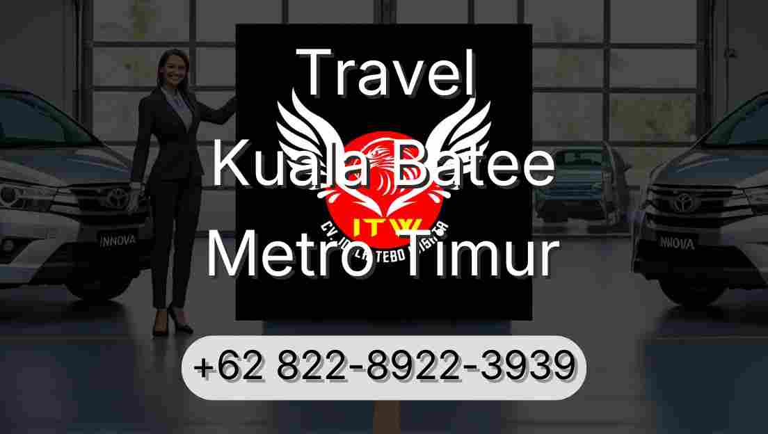 Travel Kuala Batee Metro Timur