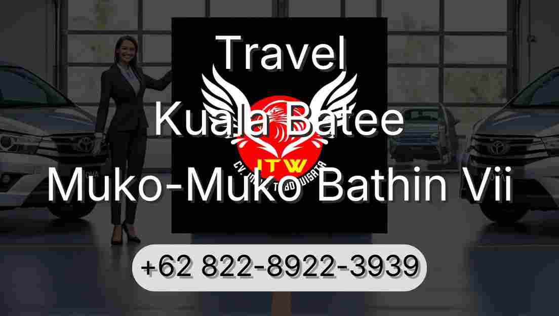 Travel Kuala Batee Muko-Muko Bathin Vii