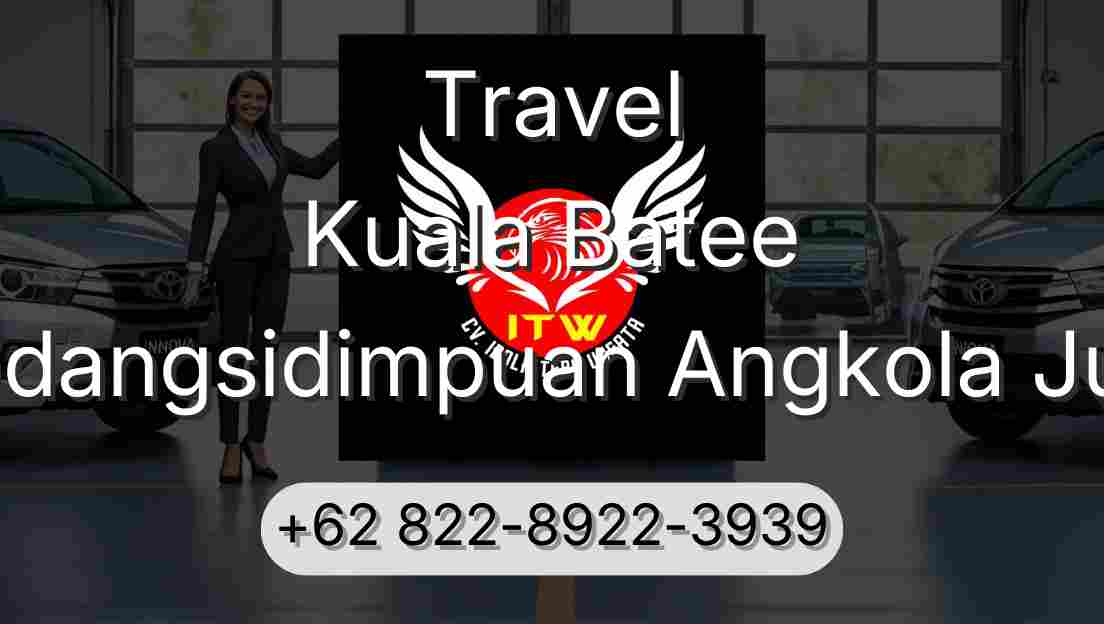 Travel Kuala Batee Padangsidimpuan Angkola Julu