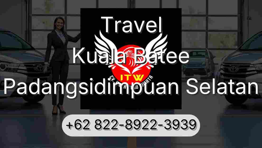 Travel Kuala Batee Padangsidimpuan Selatan