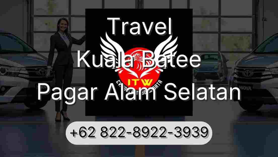 Travel Kuala Batee Pagar Alam Selatan