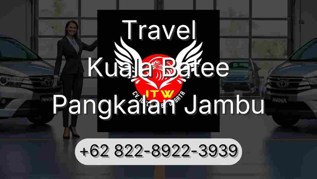 Travel Kuala Batee Pangkalan Jambu