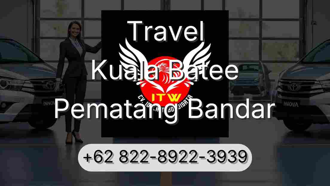 Travel Kuala Batee Pematang Bandar