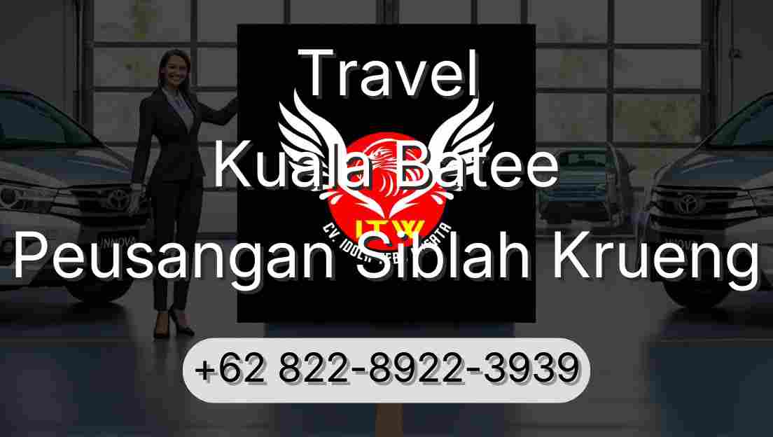 Travel Kuala Batee Peusangan Siblah Krueng