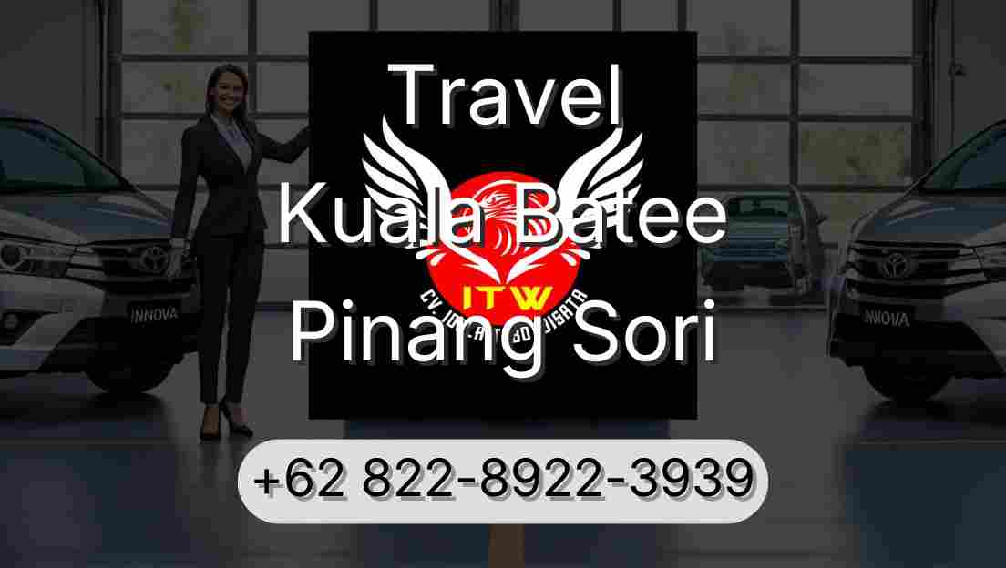 Travel Kuala Batee Pinang Sori