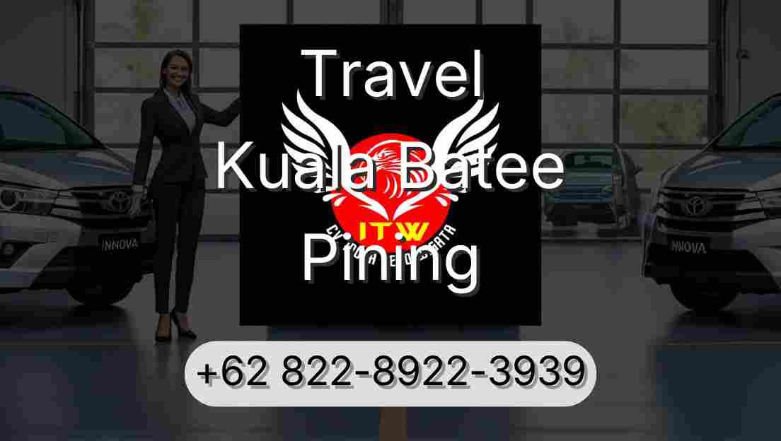 Travel Kuala Batee Pining