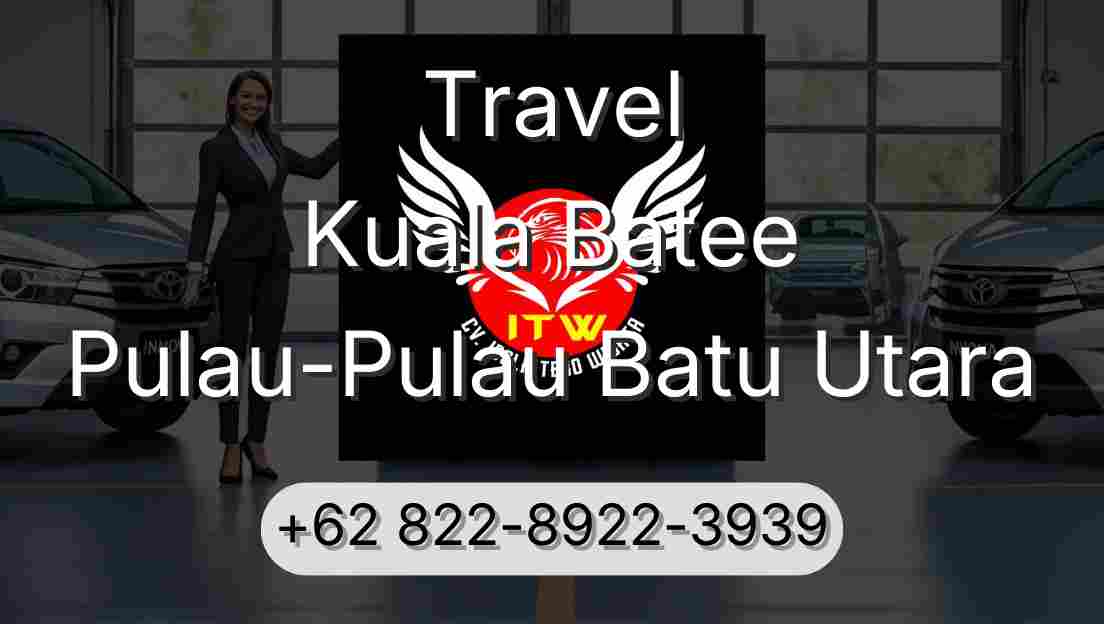 Travel Kuala Batee Pulau-Pulau Batu Utara
