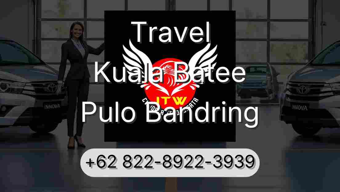 Travel Kuala Batee Pulo Bandring