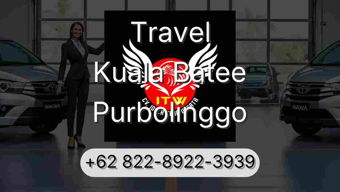 Travel Kuala Batee Purbolinggo
