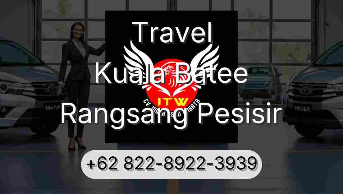 Travel Kuala Batee Rangsang Pesisir