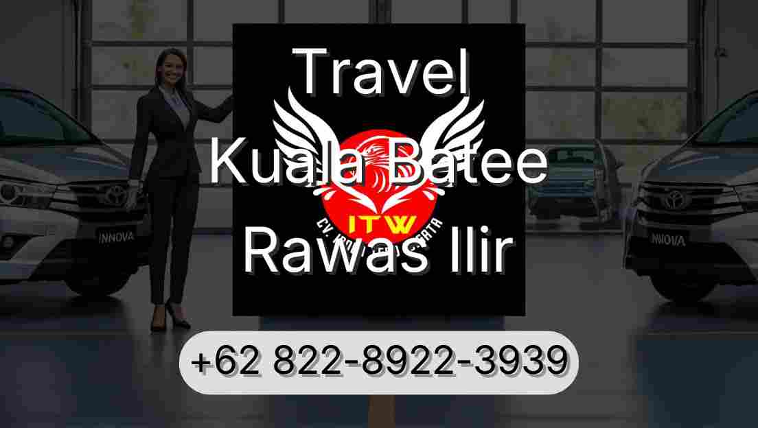 Travel Kuala Batee Rawas Ilir