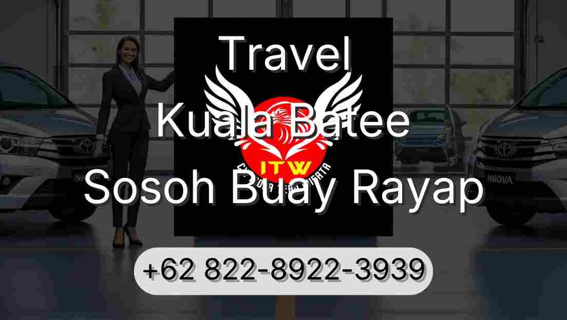 Travel Kuala Batee Sosoh Buay Rayap