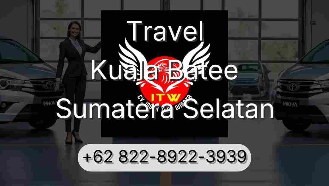 Travel Kuala Batee Sumatera Selatan