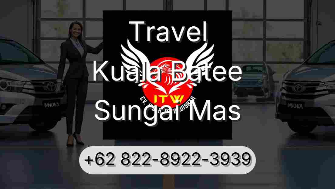 Travel Kuala Batee Sungai Mas
