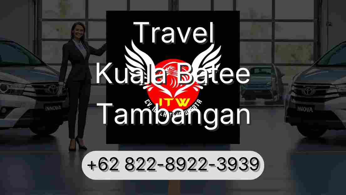 Travel Kuala Batee Tambangan