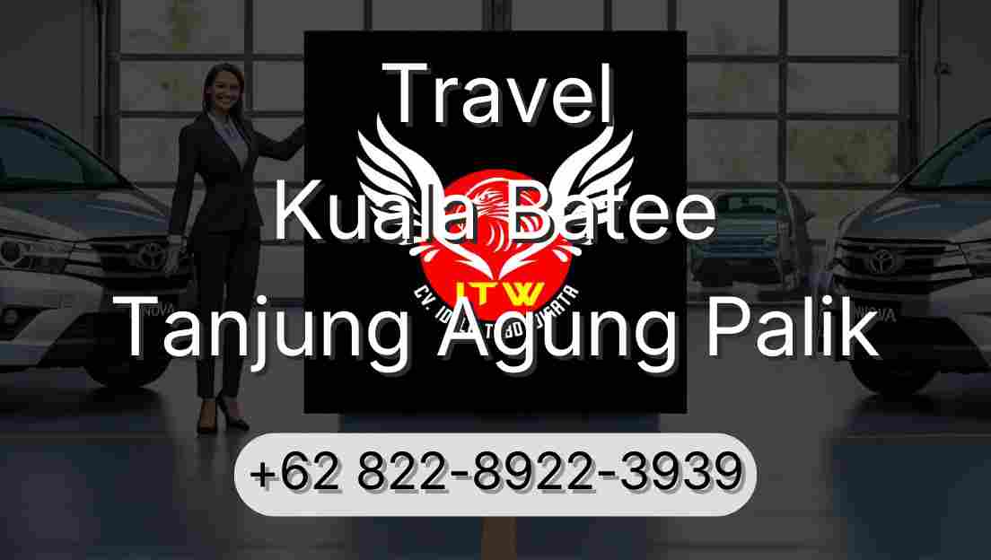 Travel Kuala Batee Tanjung Agung Palik