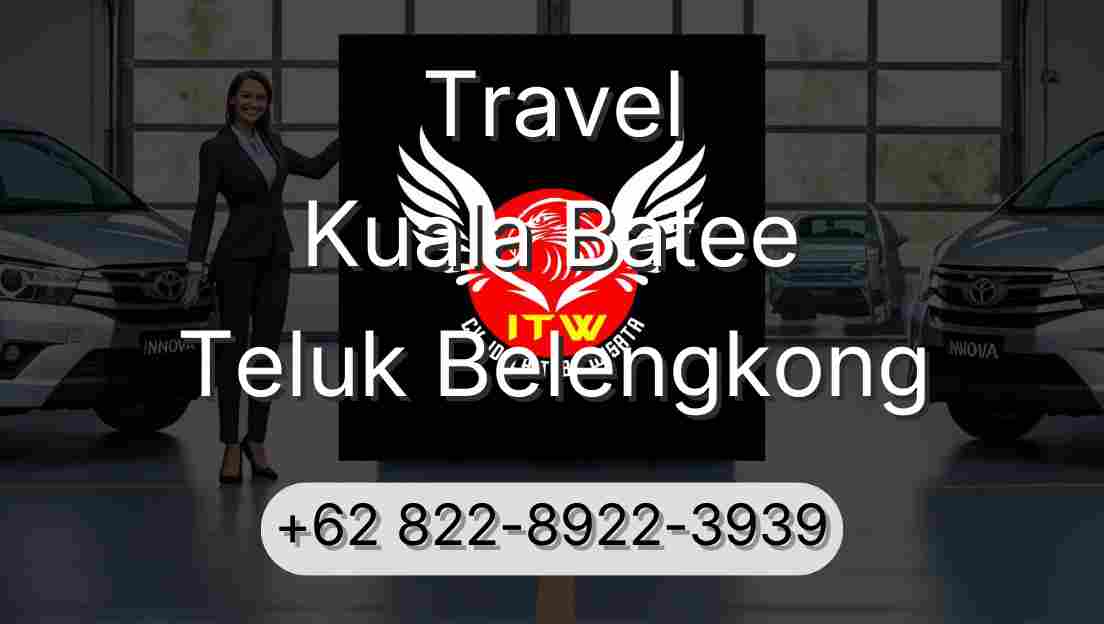 Travel Kuala Batee Teluk Belengkong