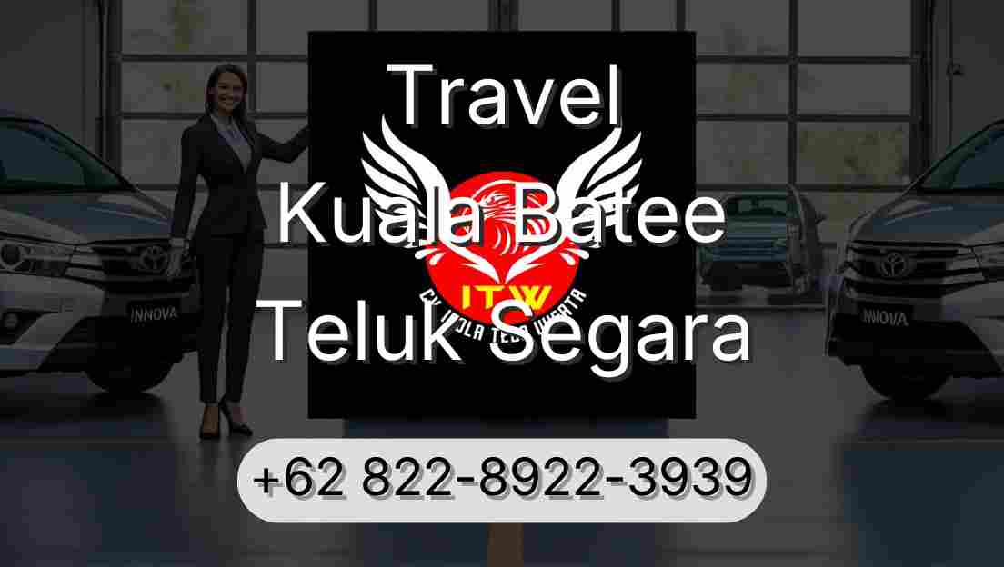 Travel Kuala Batee Teluk Segara